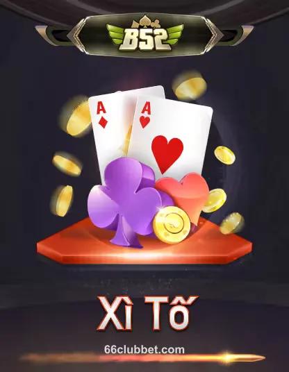 B52 Xì Tố tại 66 club